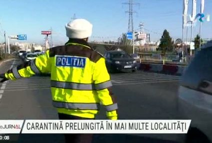 Carantină prelungită în mai multe localități din țară