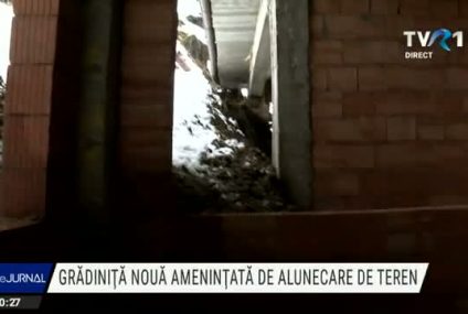 Bistrița-Năsăud: Grădiniță nouă, amenințată de o alunecare de pământ