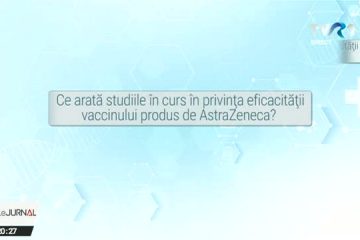 VACCINARE COVID-19 | Ce arată studiile în curs în privința eficacității vaccinului produs de AstraZeneca?