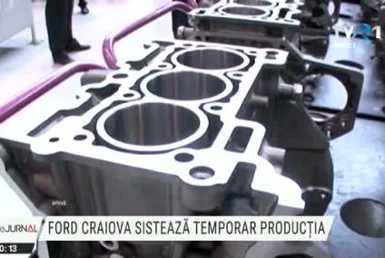 Ford suspendă de vineri producția la uzina din Craiova din cauza crizei de pe piața semiconductorilor