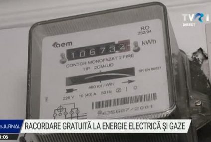 Racordare gratuită la rețeaua electrică și la sistemul de distribuție a gazelor naturale