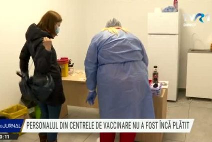 Cadrele din centrele de vaccinare nu au mai fost plătite din ianuarie. Pentru unii angajați, acesta era singurul venit