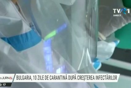 COVID-19 | Bulgaria intră  în carantină totală după o creștere record a numărului infectărilor și o creștere cu 40% a ratei mortalității