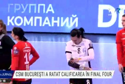 HANDBAL FEMININ | CSM București a ratat calificarea în Final Four