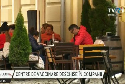 Sătui de restricții, o parte dintre operatorii economici și-au mobilizat angajații la vaccinare. Restaurantele şi hotelurile ar putea funcţiona indiferent de rata de îmbolnăvire