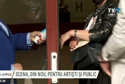 Scena, din nou, pentru artiști și public. Se reiau spectacolele de teatru, de operă, concerte simfonice şi proiecţii în cinematografe