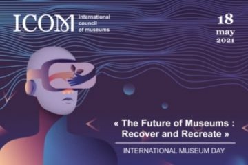 „Viitorul muzeelor: recuperați și reimaginați” | 18 mai, Ziua Internațională a Muzeelor