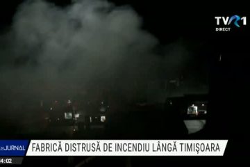 Fabrică distrusă de incendiu lângă Timișoara. Aproape 1.000 de angajați au rămas fără un loc de muncă. În cursul zilelor viitoare va fi stabilită și valoarea pagubelor