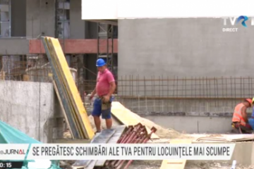 Se pregătesc schimbări ale TVA pentru locuințele mai scumpe