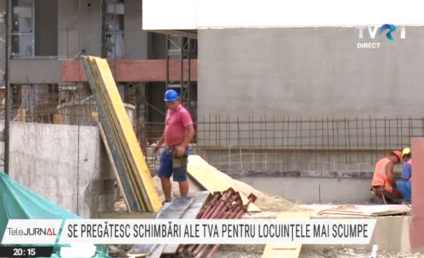 Se pregătesc schimbări ale TVA pentru locuințele mai scumpe