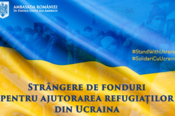 Ambasada României în Statele Unite ale Americii a inițiat și încurajează o strângere de fonduri pentru ajutorarea refugiaților din Ucraina