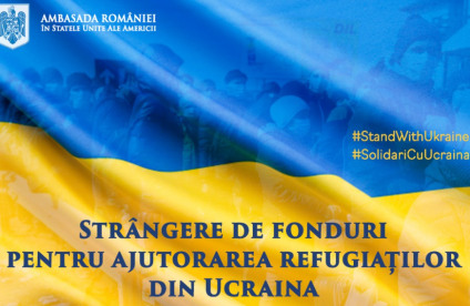 Ambasada României în Statele Unite ale Americii a inițiat și încurajează o strângere de fonduri pentru ajutorarea refugiaților din Ucraina