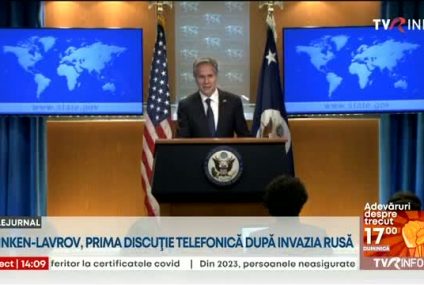 Şefii diplomaţiilor americană şi rusă au discutat telefonic pentru prima dată de la invazia rusă în Ucraina