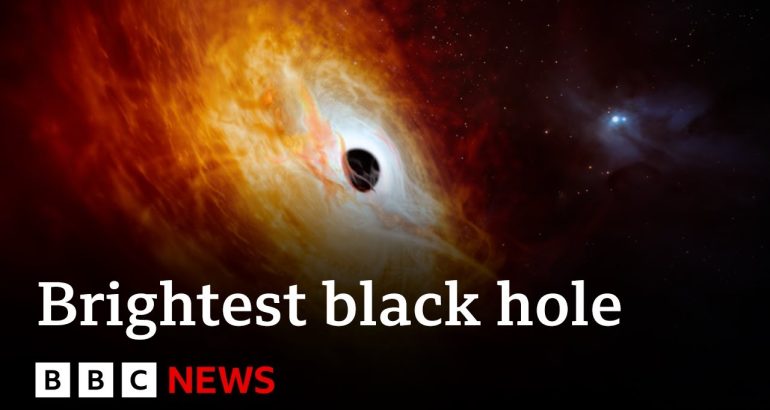 brightest-and-hungriest-black-hole-ever-detected-|-bbc-news-–-bbc-news